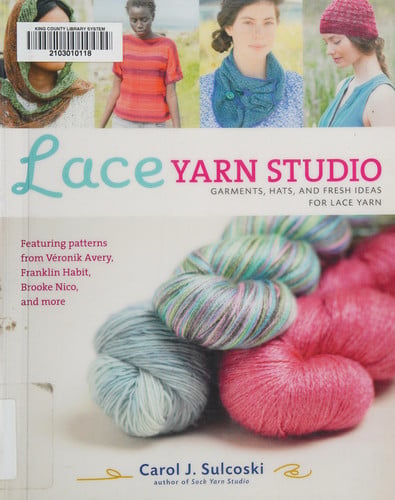 Lace Yarn Studio: Garments, Hats, and Fresh Ideas for Lace Yarn