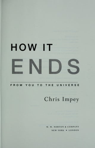How It Ends: From You to the Universe