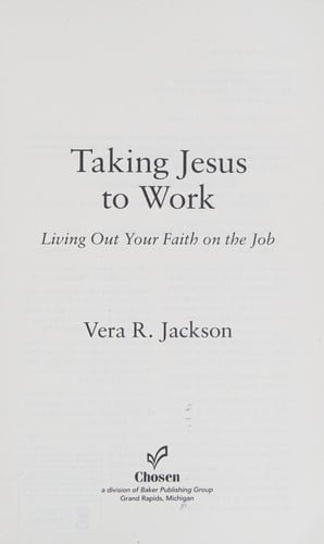 Taking Jesus to Work: Living Out Your Faith on the Job