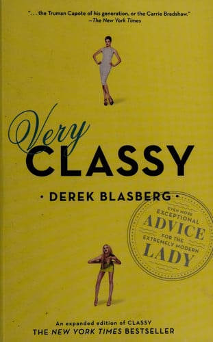 Very Classy: Even More Exceptional Advice for the Extremely Modern Lady