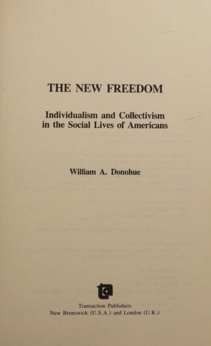 The New Freedom: Individualism and Collectivism in the Social Lives of Americans