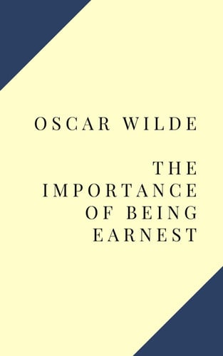 The Importance of Being Earnest