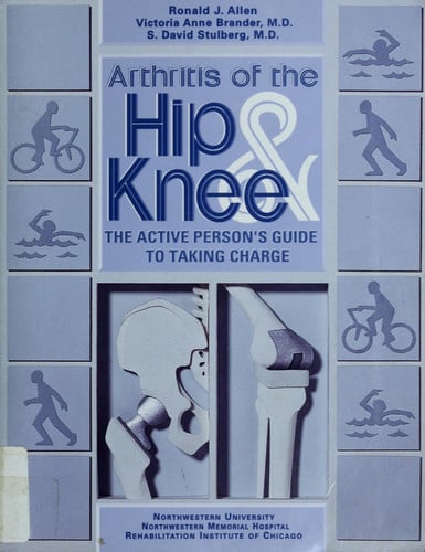 Arthritis of the Hip & Knee: The Active Person's Guide to Taking Charge
