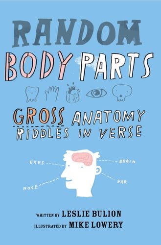 Random Body Parts Gross Anatomy Riddles in Verse