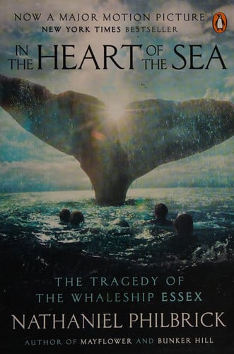 In the Heart of the Sea The Tragedy of the Whaleship Essex