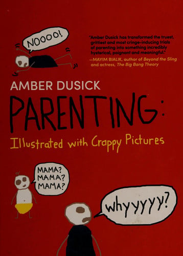 Parenting: Illustrated with Crappy Pictures