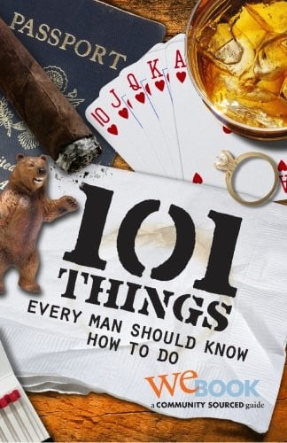 101 Things Every Man Should Know How to Do