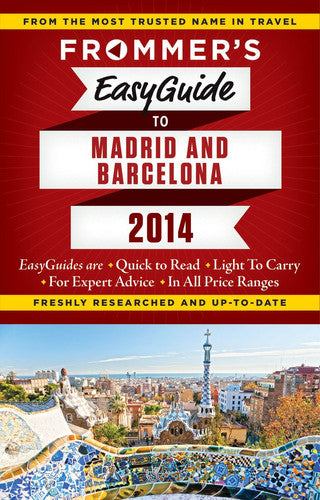 Frommer's EasyGuide to Madrid and Barcelona 2014 (Easy Guides)