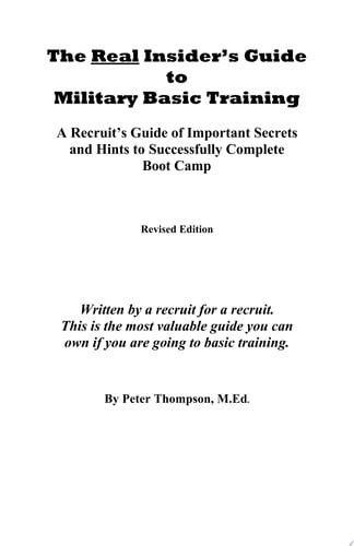 The Real Insider's Guide to Military Basic Training: A Recruit's Guide of Advice and Hints to Make It Through Boot Camp (2nd Edition)