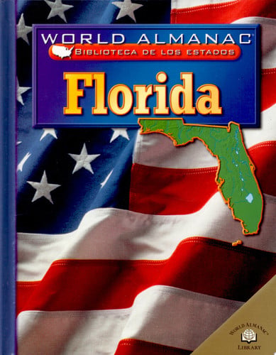 Florida: El Estado Del Sol (World Almanac Biblioteca De Los Estados/World Almanac Library of the states) (Spanish Edition)