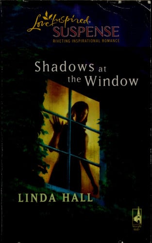 Shadows at the Window (Shadows Series #2) (Steeple Hill Love Inspired Suspense #107)