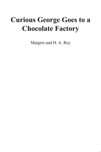 Curious George Goes to a Chocolate Factory