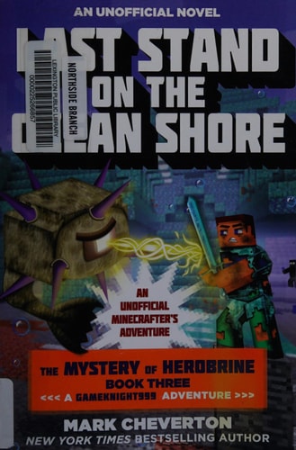 Last Stand on the Ocean Shore The Mystery of Herobrine: Book Three: A Gameknight999 Adventure: An Unofficial Minecrafter's Adventure
