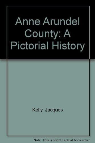 Anne Arundel County: A Pictorial History