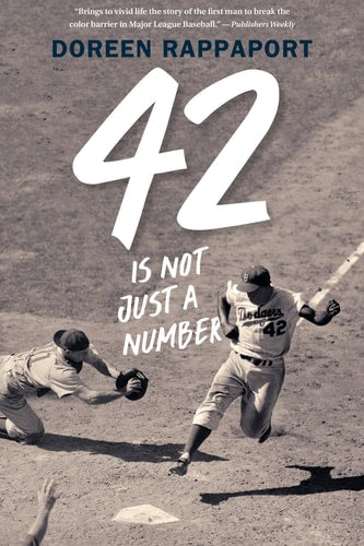 42 Is Not Just a Number The Odyssey of Jackie Robinson, American Hero