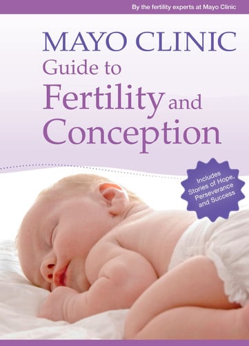 Mayo Clinic Guide to Fertility and Conception
