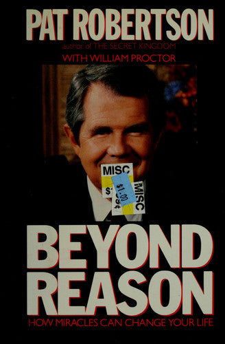 Beyond Reason: How Miracles Can Change Your Life