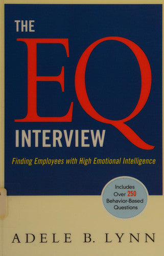 The EQ Interview: Finding Employees with High Emotional Intelligence
