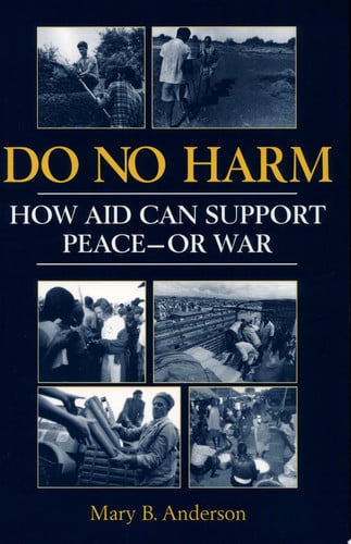 Do No Harm: How Aid Can Support Peace-Or War