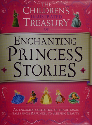 The Children's Illustrated Treasury of Classic Princess Stories