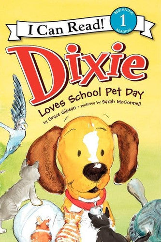 Dixie Loves School Pet Day (I Can Read Level 1)