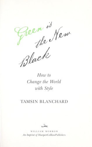 Green Is the New Black: How to Change the World with Style