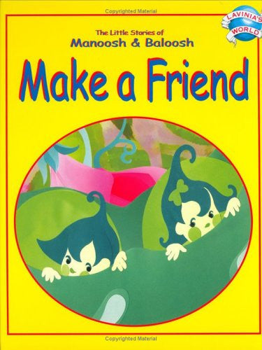 Make a Friend (The Little Stories of Manoosh & Baloosh)