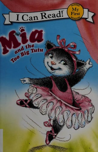 Mia and the Too Big Tutu (My First I Can Read)