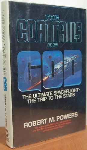 The Coattails of God the Ultimate Spaceflight the Trip to the Stars