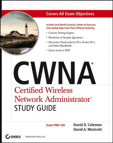 CWNA Certified Wireless Network Administrator Study Guide: (Exam PW0-100)