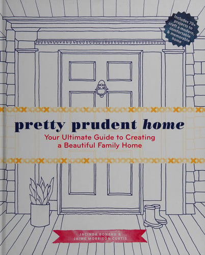 Pretty Prudent Home: Your Ultimate Guide to Creating a Beautiful Family Home