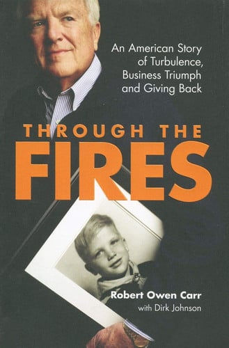 Through the Fires: An American Story of Turbulence, Business Triumph and Giving Back