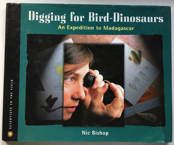 Digging for Bird Dinosaurs: An Expedition to Madagascar (Scientists in the Field)