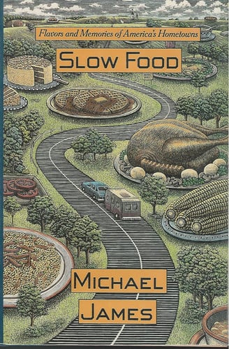 Slow Food: Flavors and Memories of America's Hometowns