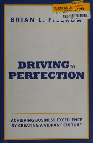 Driving to Perfection: Achieving Business Excellence by Creating a Vibrant Culture