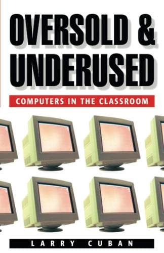 Oversold and Underused: Computers in the Classroom