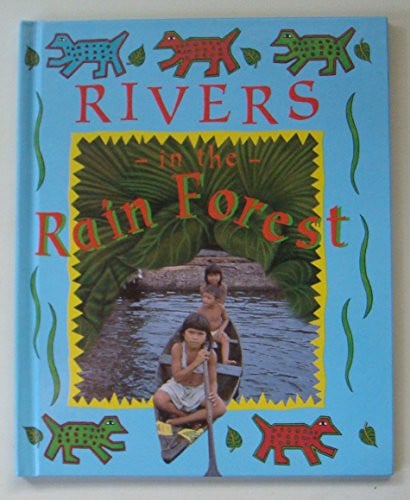 Rivers in the Rain Forest (Deep in the Rain Forest)