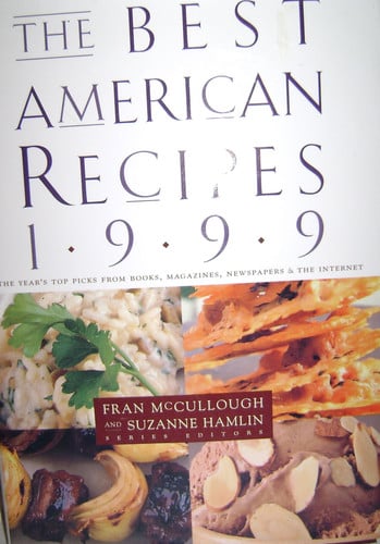The Best American Recipes 1999: The Year's Top Picks from Books, Magaziines, Newspapers and the Internet