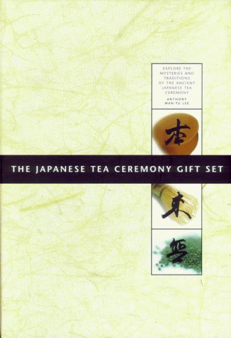 The Japanese Tea Ceremony Gift Set: Explore the Mysteries and Traditions of the Ancient Japanese Tea Ceremony