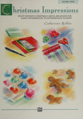 Christmas Impressions, Bk 1 Eight Favorite Christmas Carols Arranged for Early Intermediate to Intermediate Pianists