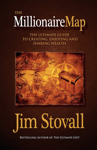 The Millionaire Map: Your Ultimate Guide to Creating, Enjoying, and Sharing Wealth