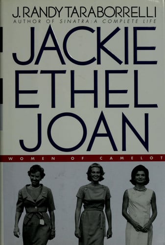 Jackie, Ethel, Joan: Women of Camelot