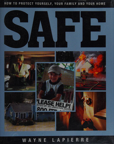 Safe: How to Protect Yourself, Your Family, and Your Home