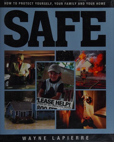 Safe: How to Protect Yourself, Your Family, and Your Home