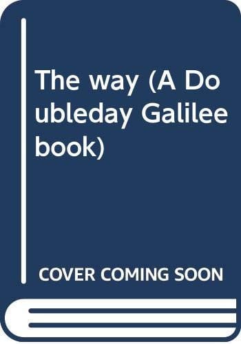 The way (A Doubleday Galilee book)