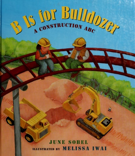 B is for Bulldozer A Construction ABC