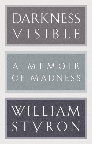 Darkness Visible A Memoir of Madness