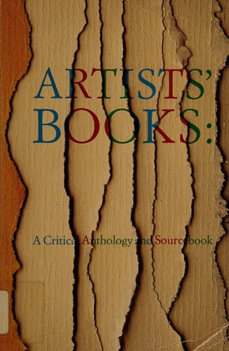 Artists' Books: A Critical Anthology and Sourcebook