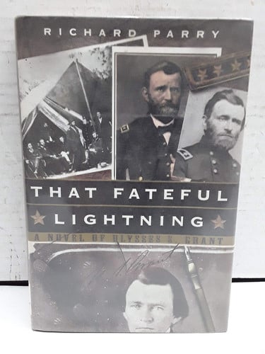That Fateful Lightning: A Novel of Ulysses S. Grant