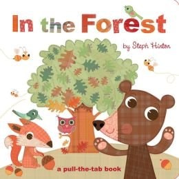 In the Forest A Pull-the-tab Book